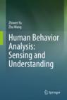 Front cover of Human Behavior Analysis: Sensing and Understanding