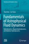 Front cover of Fundamentals of Astrophysical Fluid Dynamics