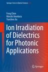 Front cover of Ion Irradiation of Dielectrics for Photonic Applications