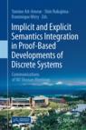 Front cover of Implicit and Explicit Semantics Integration in Proof-Based Developments of Discrete Systems