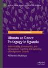 Front cover of Ubuntu as Dance Pedagogy in Uganda