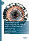 Front cover of Producing Shared Understanding for Digital and Social Innovation