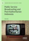 Front cover of Public Service Broadcasting and Post-Authoritarian Indonesia
