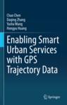 Front cover of Enabling Smart Urban Services with GPS Trajectory Data