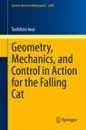 Front cover of Geometry, Mechanics, and Control in Action for the Falling Cat
