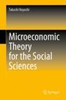 Front cover of Microeconomic Theory for the Social Sciences