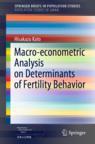 Front cover of Macro-econometric Analysis on Determinants of Fertility Behavior