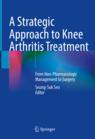 Front cover of A Strategic Approach to Knee Arthritis Treatment