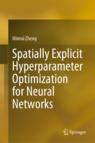Front cover of Spatially Explicit Hyperparameter Optimization for Neural Networks