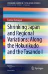 Front cover of Shrinking Japan and Regional Variations: Along the Hokurikudo and the Tosando I