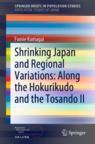 Front cover of Shrinking Japan and Regional Variations: Along the Hokurikudo and the Tosando II