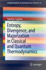 Front cover of Entropy, Divergence, and Majorization in Classical and Quantum Thermodynamics