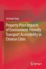Front cover of Property Price Impacts of Environment-Friendly Transport Accessibility in Chinese Cities