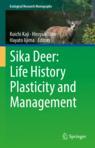 Front cover of Sika Deer: Life History Plasticity and Management