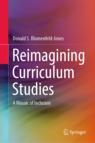 Front cover of Reimagining Curriculum Studies