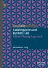 Front cover of Sociolinguistics and Business Talk