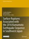 Front cover of Surface Ruptures Associated with the 2016 Kumamoto Earthquake Sequence in Southwest Japan