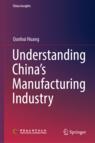 Front cover of Understanding China's Manufacturing Industry