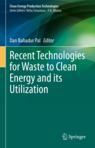 Front cover of Recent Technologies for Waste to Clean Energy and its Utilization