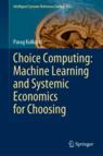 Front cover of Choice Computing: Machine Learning and Systemic Economics for Choosing