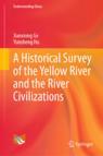 Front cover of A Historical Survey of the Yellow River and the River Civilizations