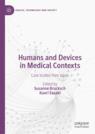 Front cover of Humans and Devices in Medical Contexts