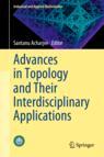 Front cover of Advances in Topology and Their Interdisciplinary Applications