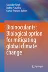 Front cover of Bioinoculants: Biological Option for Mitigating global Climate Change