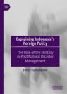 Front cover of Explaining Indonesia’s Foreign Policy