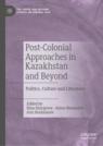 Front cover of Post-Colonial Approaches in Kazakhstan and Beyond