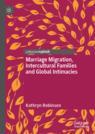 Front cover of Marriage Migration, Intercultural Families and Global Intimacies