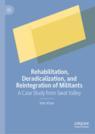 Front cover of Rehabilitation, Deradicalization, and Reintegration of Militants